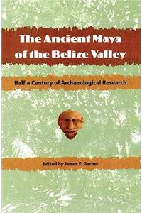 Ancient Maya of the Belize Valley
