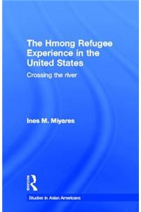 Hmong Refugees Experience in the United States