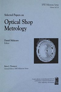 Selected Papers on Optical Shop Metrology