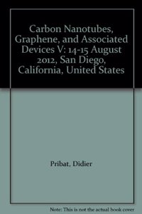 Carbon Nanotubes, Graphene, and Associated Devices V