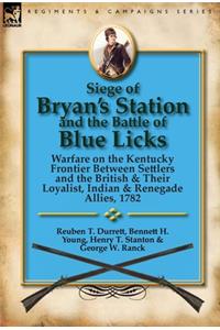 Siege of Bryan's Station and The Battle of Blue Licks