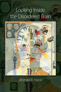 Looking Inside the Disordered Mind: An Introduction to the Functional Neuroanatomy of Psychopathology
