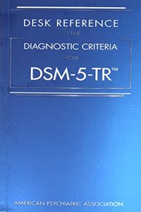Desk Reference to the Diagnostic Criteria from Dsm-5-Tr(r)