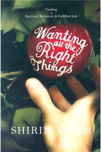 Wanting All the Right Things