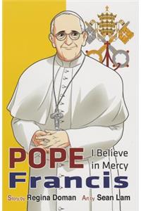 Pope Francis: I Believe in Mercy