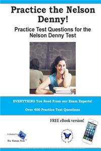 Practice the Nelson Denny! Practice test questions for the Nelson Denny Test