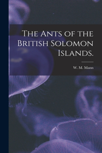 Ants of the British Solomon Islands.