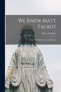 We Knew Matt Talbot