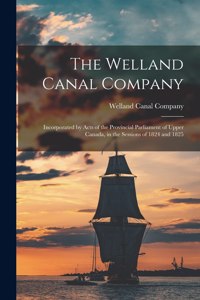 Welland Canal Company [microform]