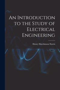 Introduction to the Study of Electrical Engineering