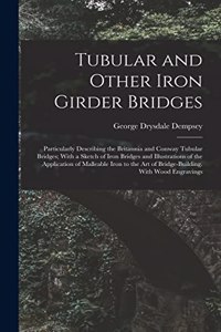 Tubular and Other Iron Girder Bridges