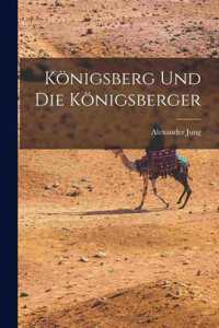 Königsberg und die Königsberger