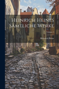 Heinrich Heines sämtliche werke; Volume 5