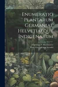 Enumeratio Plantarum Germaniae Helvetiaeque Indigenarum