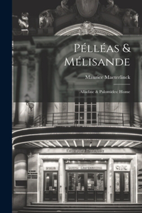 Pélléas & Mélisande