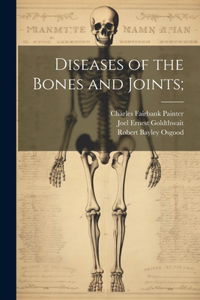 Diseases of the Bones and Joints;