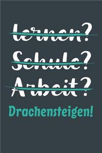 lernen? Schule? Arbeit? Drachensteigen!