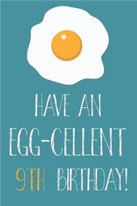 Have An Egg-cellent 9th Birthday