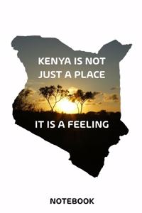 KENYA IS NOT JUST A PLACE - IT IS A FEELING / Notebook: holiday planner - diary - holiday diary - idea collector