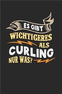 Es gibt wichtigeres als Curling nur was?