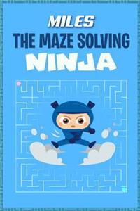 Miles the Maze Solving Ninja