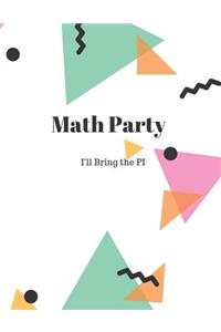 Math Party I'll Bring the PI