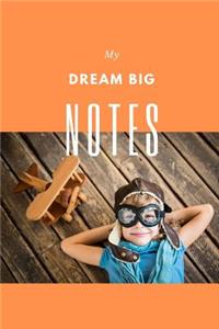My Dream Big Notes