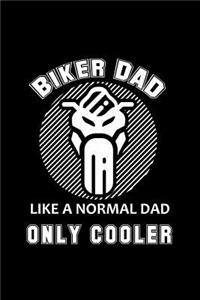 Biker Dad like a Normal Dad only Cooler