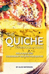 The Quiche Lovers Cookbook