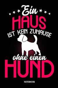 Notebook Ein Haus ist kein Zuhause ohne einen Hund
