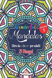 Wonderful Mandalas 1 - Libro da Colorare per Adultis