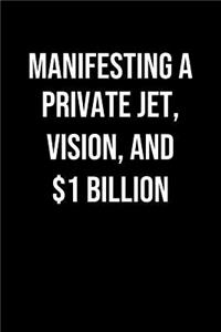 Manifesting A Private Jet Vision And 1 Billion