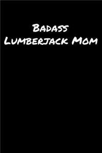 Badass Lumberjack Mom