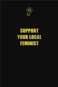 Support Your Local Feminist