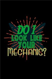 Do I look like your mechanic?