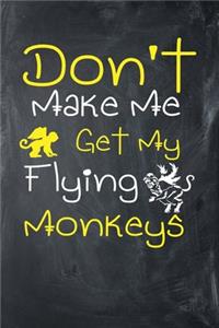 Don't Make Me Get My Flying Monkeys