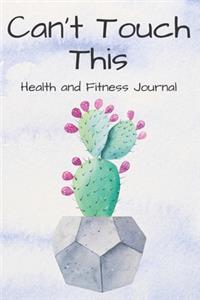 Can't Touch This Health and Fitness Journal