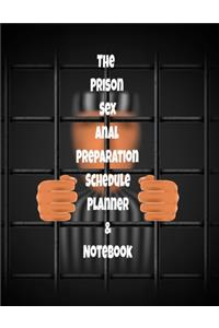 The Prison Sex Anal Preparation Schedule Planner & Notebook