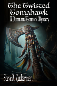 Twisted Tomahawk: A Djinn and Tonnick Mystery