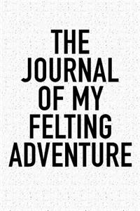 The Journal of My Felting Adventure