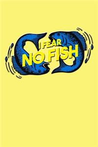 I Fear No Fish