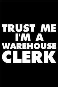 Trust Me I'm a Warehouse Clerk