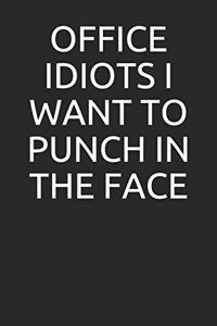 Office Idiots I Want to Punch in the Face