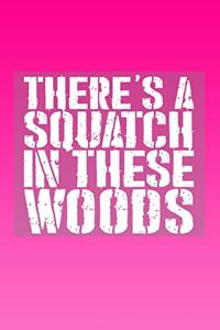 There's a Squatch in These Woods