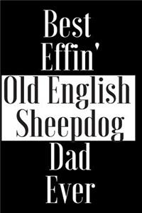 Best Effin Old English Sheepdog Dad Ever