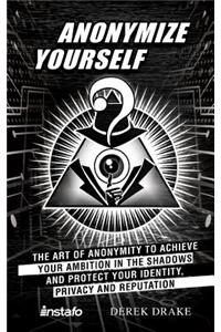 Anonymize Yourself