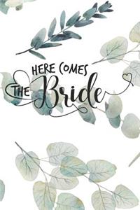 Here Comes The Bride Notebook Journal