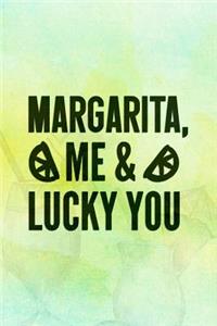 Margarita Me And Lucky You