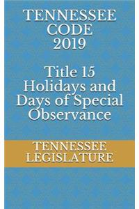 TENNESSEE CODE 2019 Title 15 Holidays and Days of Special Observance