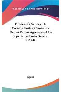 Ordenanza General de Correos, Postas, Caminos y Demas Ramos Agregados a la Superintendencia General (1794)
